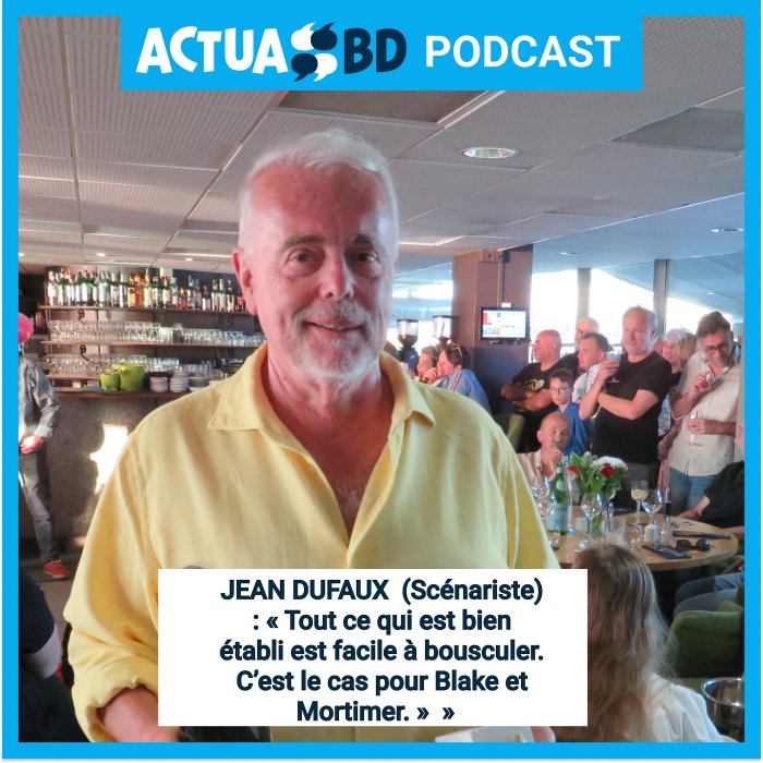 Jean Dufaux : « Tout ce qui est bien établi est facile à bousculer. C'est le cas pour Blake et Mortimer. » [PODCAST]
