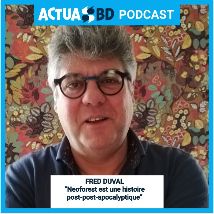 Fred Duval et Neoforest : une histoire post-post-apocalyptique [PODCAST]