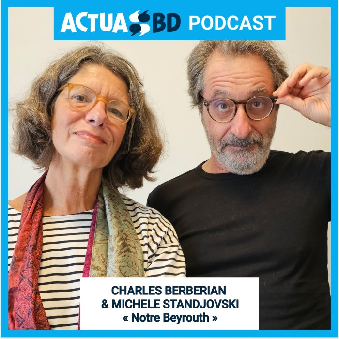 Michèle Standjofski et Charles Berberian : « Notre Beyrouth » [PODCAST]