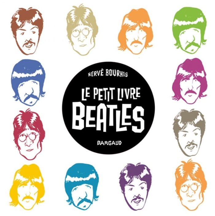 Le Petit Livre Beatles – Par Hervé Bourhis – Dargaud