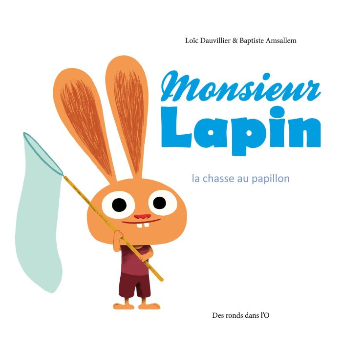 Monsieur Lapin T.2 - Par Loïc Dauvillier et Baptiste Amsallem - Des ronds dans l'O