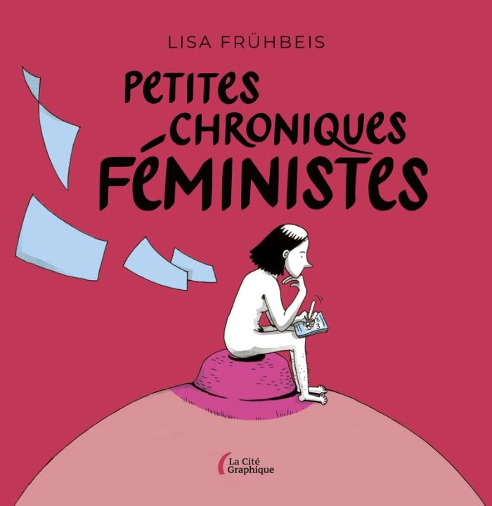 Petites chroniques féministes – Par Lisa Frühbeis – La Cité Graphique