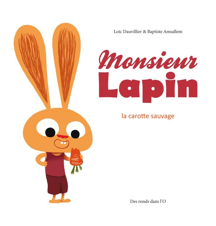 Monsieur Lapin T.1 - Par Loïc Dauvillier et Baptiste Amsallem - Des ronds dans l'O