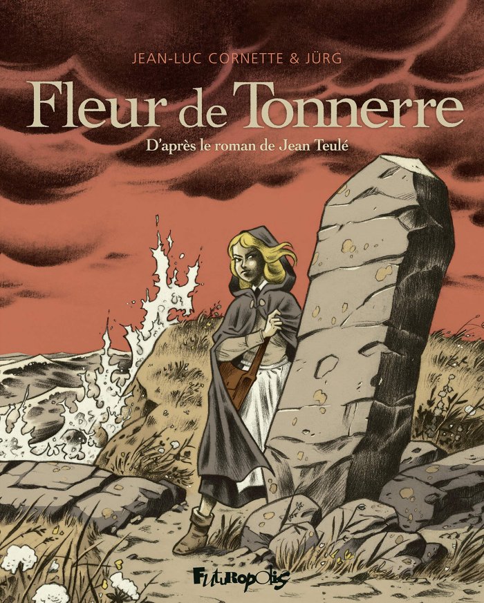 Fleur de Tonnerre - Par Jean-Luc Cornette et Jürg - Ed. Futuropolis