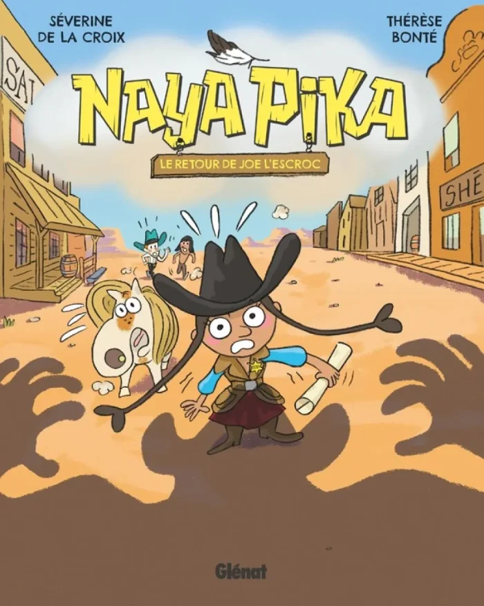 Naya Pika T.3 - Le retour de Joe L'escroc - Par Séverine De La Croix et Thérèse Bonté - Ed. Glénat