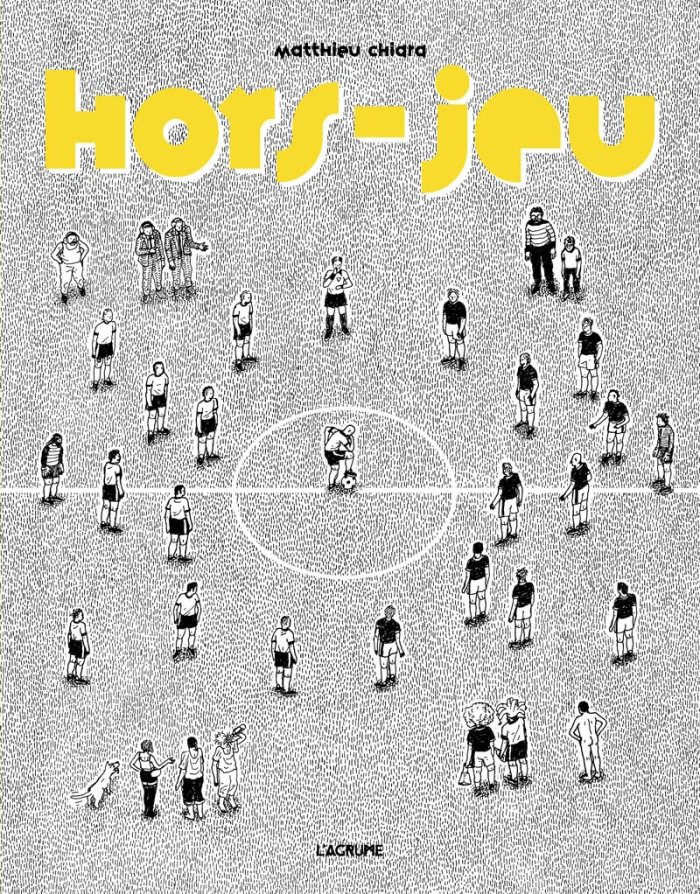 Hors-jeu – Par Matthieu Chiara – L'Agrume