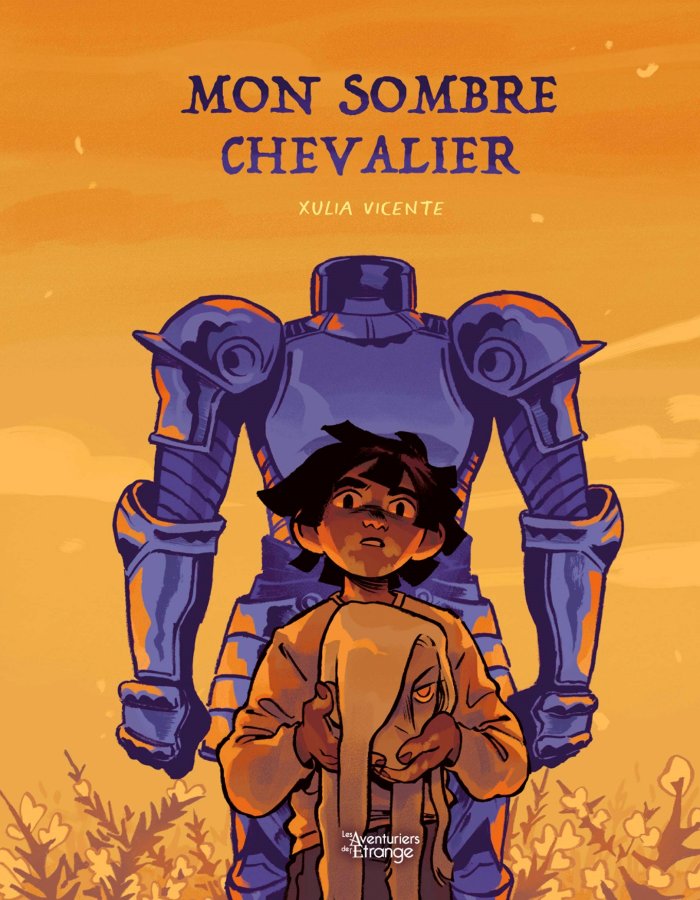 Mon Sombre Chevalier - Par Xulia Vicente - Les Aventuriers de l'Étrange