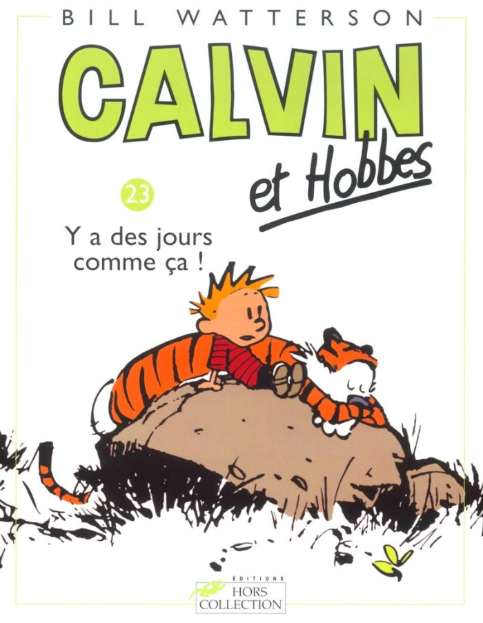Calvin & Hobbes T.23 - Y'a des jours comme ça ... - Par Bill Watterson - Éditions Hors Collection
