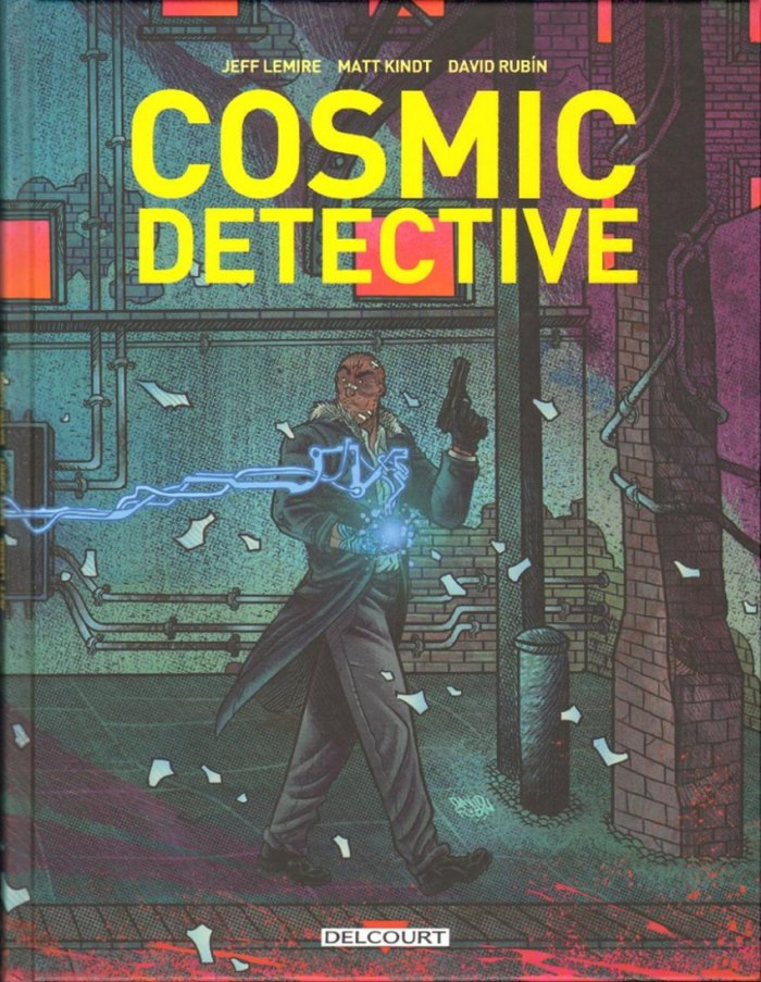Cosmic Detective - Par Lemire, Kindt & Rubin - Ed. Delcourt Comics