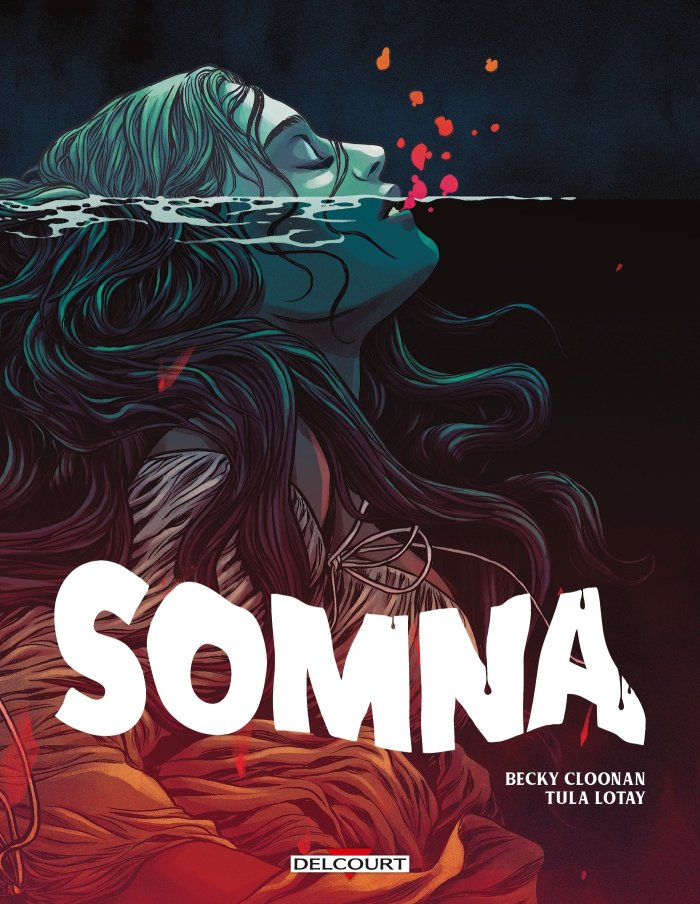 Somna : Une petite histoire avant de mourir - Par Becky Cloonan & Tula Lotay - Ed. Delcourt Comics