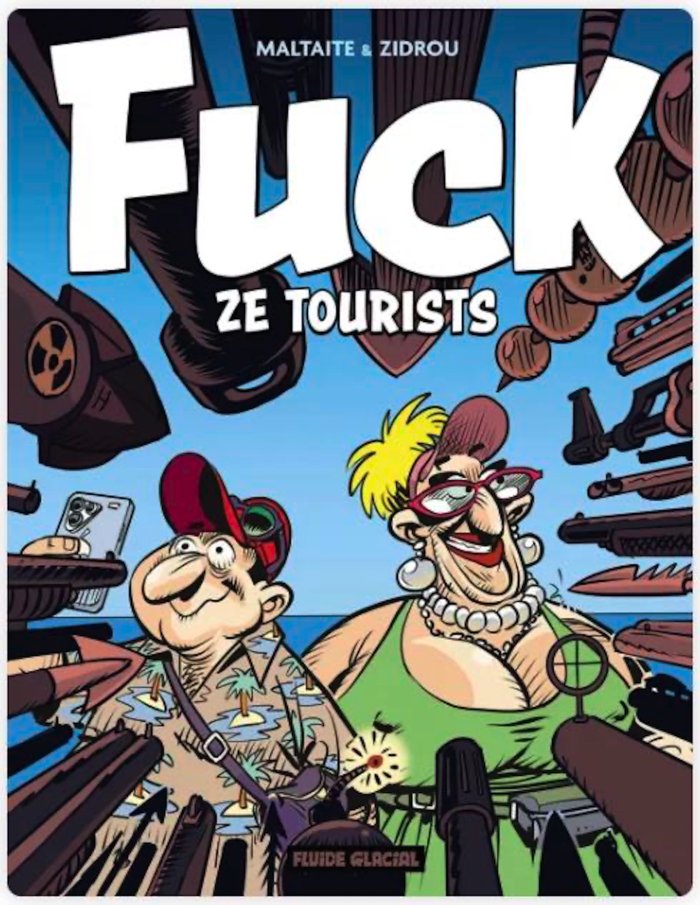 Fuck ze tourists T. 1 - Par Zidrou & Eric Maltaite – Ed . Fluide glacial