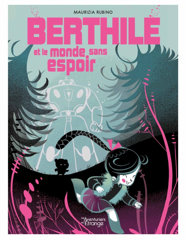 Berthile et le monde sans espoir – Par Maurizia Rubino – Les Aventuriers de l'Etrange