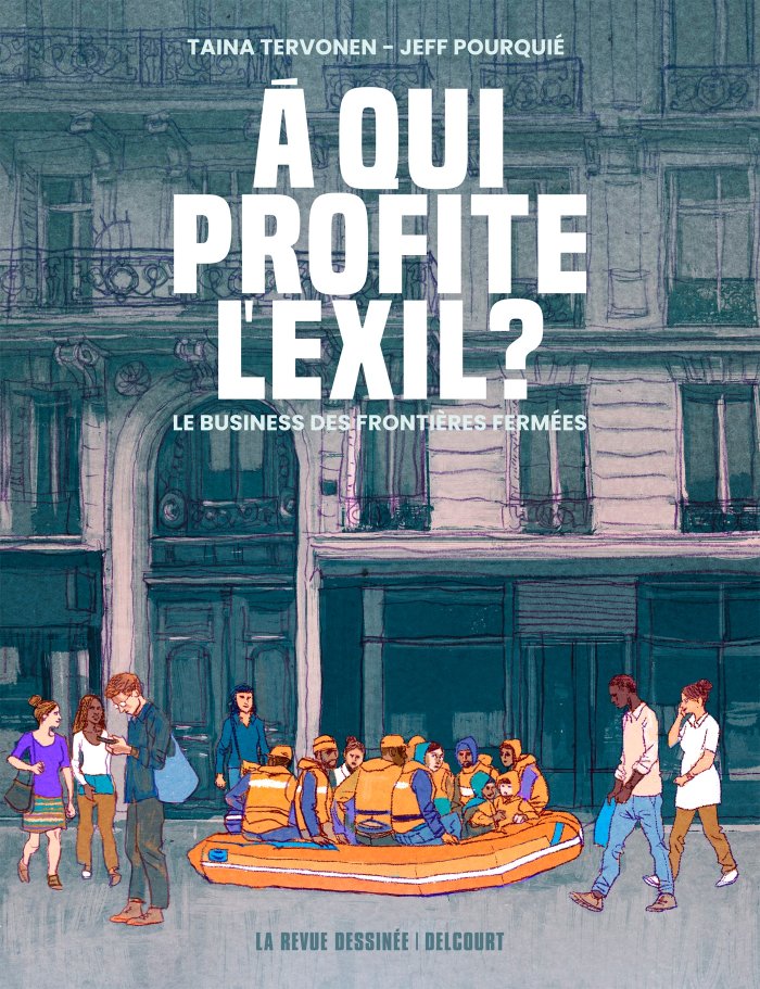 À qui profite l'exil ? - Par Taina Tervonen et Jeff Pourquié - La Revue dessinée/Delcourt