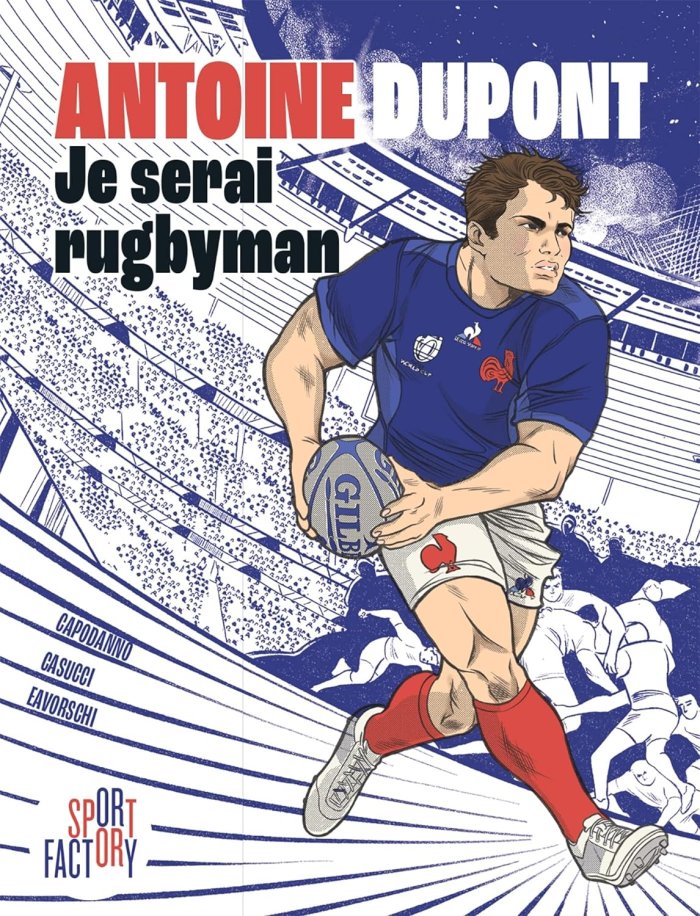 Antoine Dupont, Je serai rugbyman : la première biographie du capitaine des bleus en BD