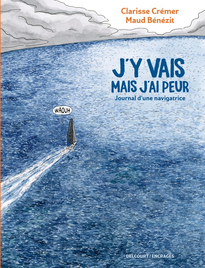 J'y vais mais j'ai peur - Par Clarisse Cremer & Maud Bénézit - Ed. Delcourt