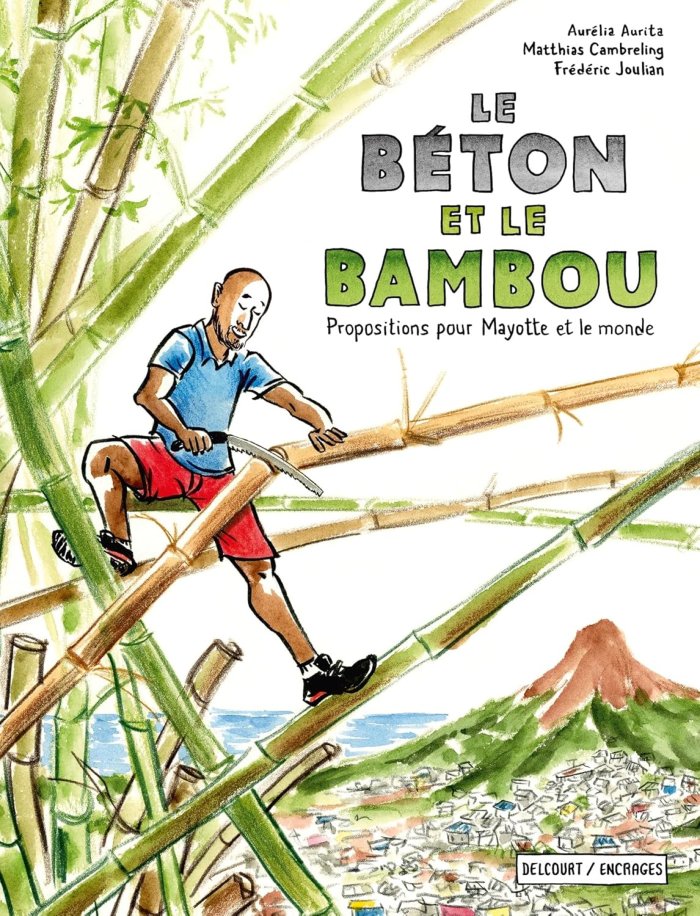 Le Béton et le Bambou - Par A. Aurita, M. Cambreling & F. Joulian - Ed. Delcourt/Encrages
