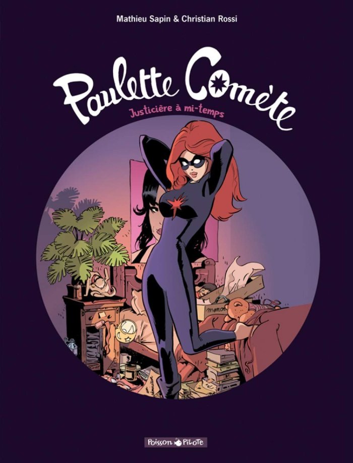 Paulette Comète T. 1, Justicière à mi-temps – Par Sapin & Rossi - Ed. Dargaud