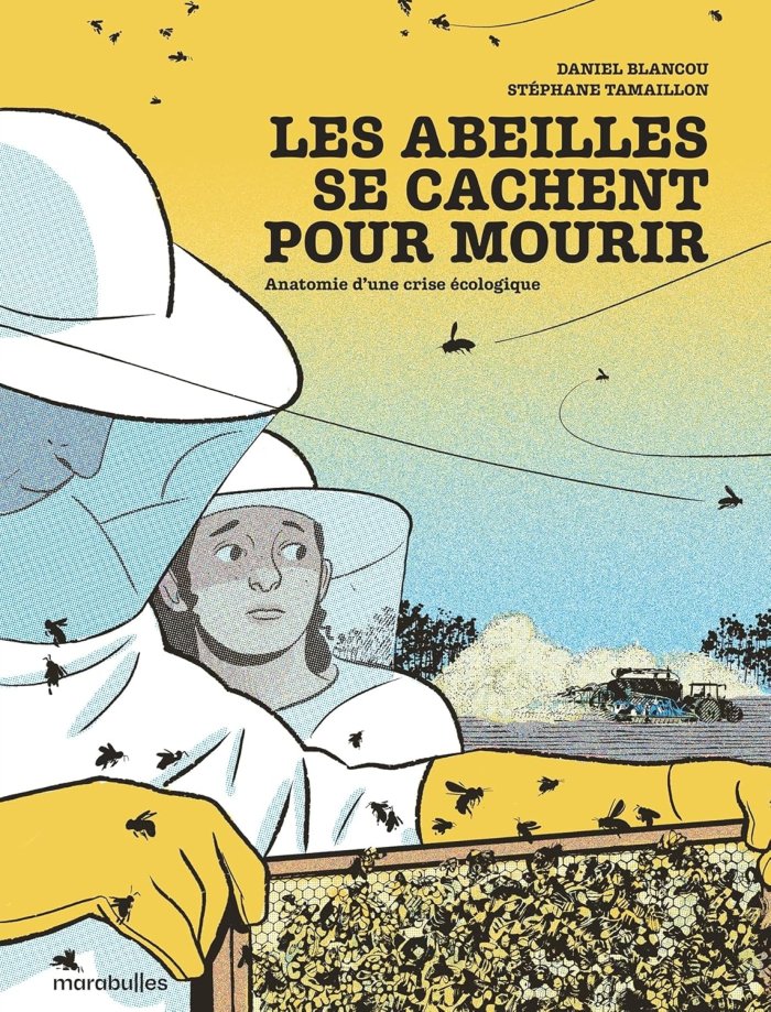 Les abeilles se cachent pour mourir : Anatomie d'une crise écologique