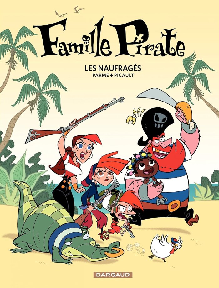 Famille Pirate T1 – Par F. Parme & A. Picault – Dargaud