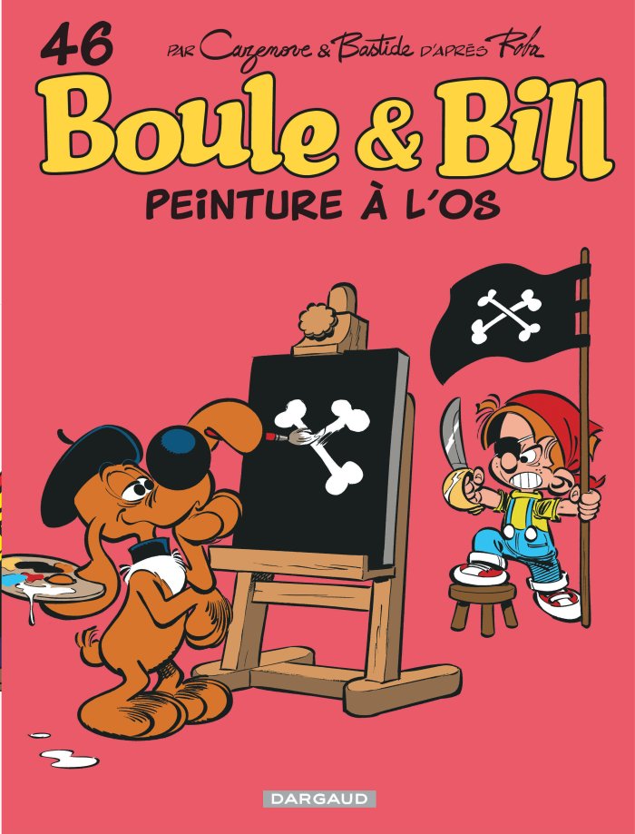 Boule & Bill T. 46 : Peinture à l'os - Par Cazenove & Bastide d'après Roba - Ed. Dargaud