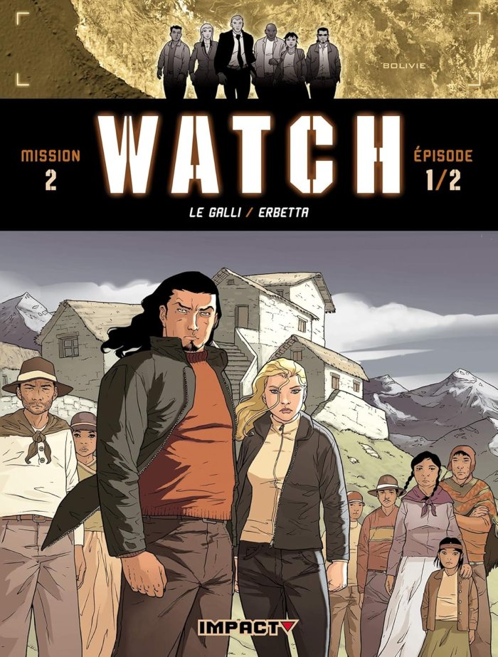 Watch – Mission 2-1 – par Le Galli, Michalak, Erbetta, Bono & Gonzalbo - Delcourt