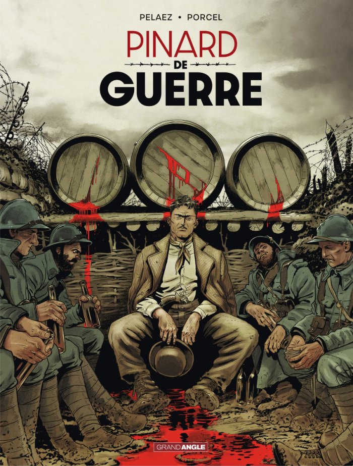 Pinard de guerre T. 1- Par Pelaez et Porcel – Editions Grand Angle/Bamboo