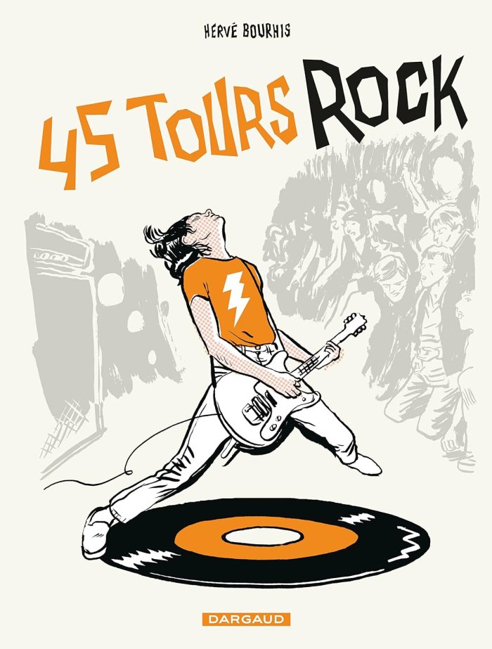 45 tours rock – Par Hervé Bourhis – Dargaud