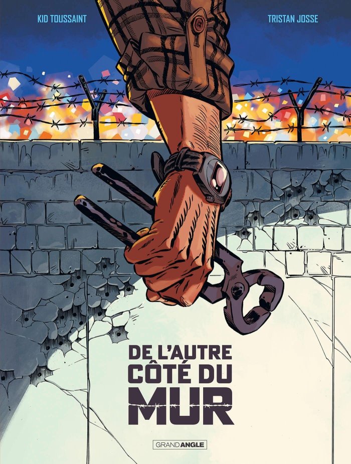 De l'autre côté du mur - Par Kid Toussaint & Tristan Josse - Ed. Grand Angle