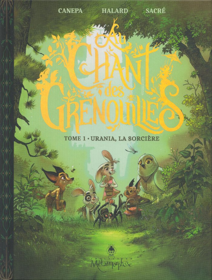 Au chant des grenouilles T. 1 : « Urania, la sorcière » - Par Barbara Canepa, Anaïs Halard et Florent Sacré - Ed. Oxymore