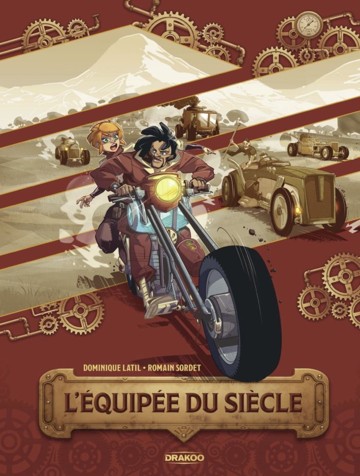 L'équipée du siècle T.1 - Par Dominique Latil & Romain Sordet – Éd. Drakoo