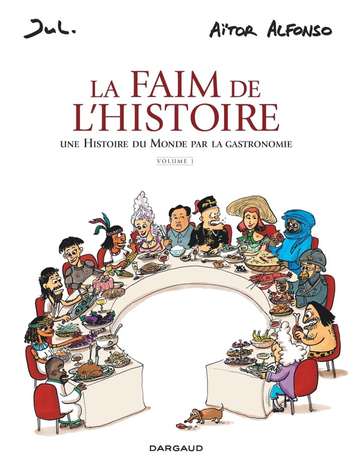 La Faim de l'Histoire T. 1 – Par Alfonso Aitor et Jul – Ed. Dargaud
