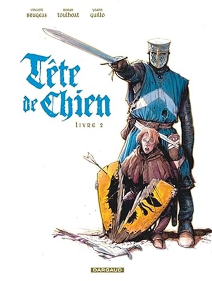 Tête de Chien : Livre 2 - Par Vincent Brugeas & Yoann Guillo – Ed. Dargaud