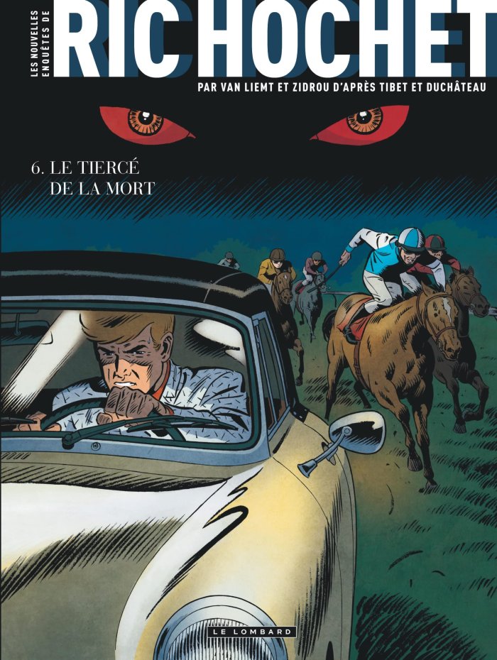 Les Nouvelles Enquêtes de Ric Hochet T. 6 : Le Tiercé de la mort – Par Zidrou et Van Liemt – Le Lombard