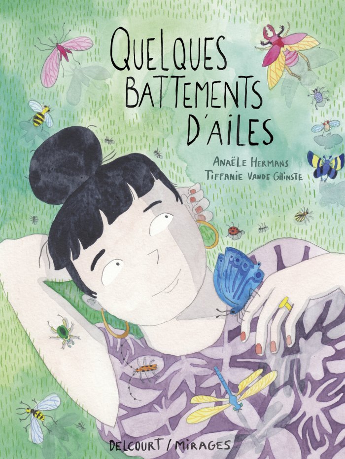 Quelques battements d'ailes – Par Anaële Hermans & Tiffanie Vande Ghinste – Ed. Delcourt (coll. Mirages)