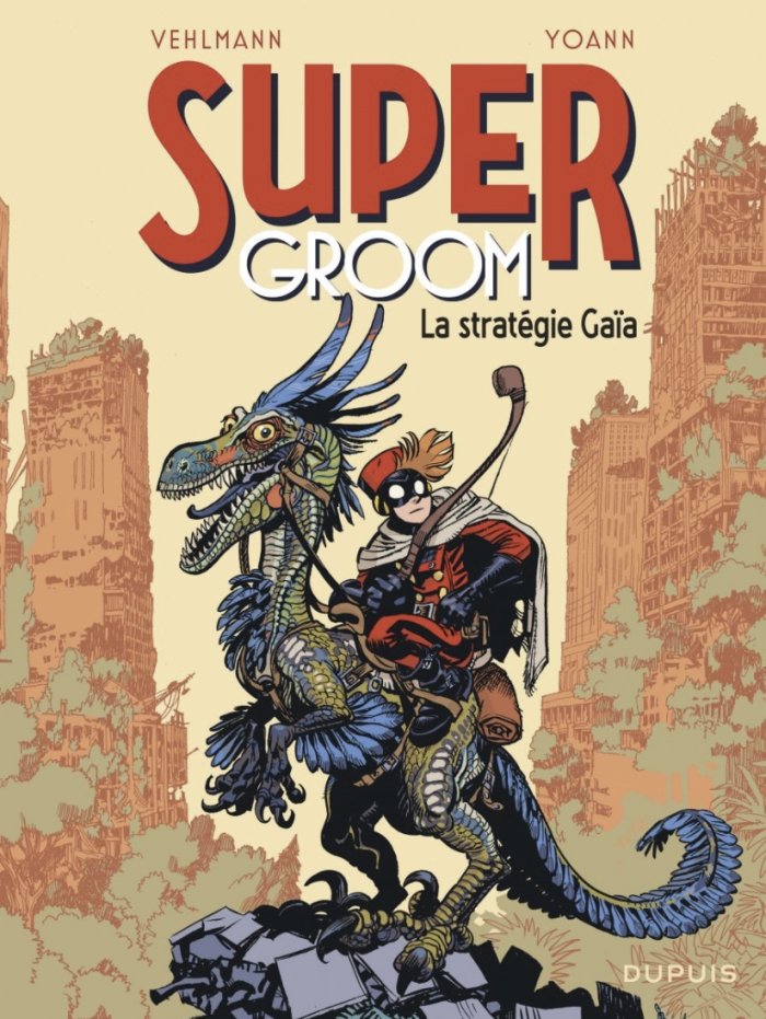 Super Groom T. 3, La stratégie Gaïa - par Vehlmann et Yoann – Éd. Dupuis