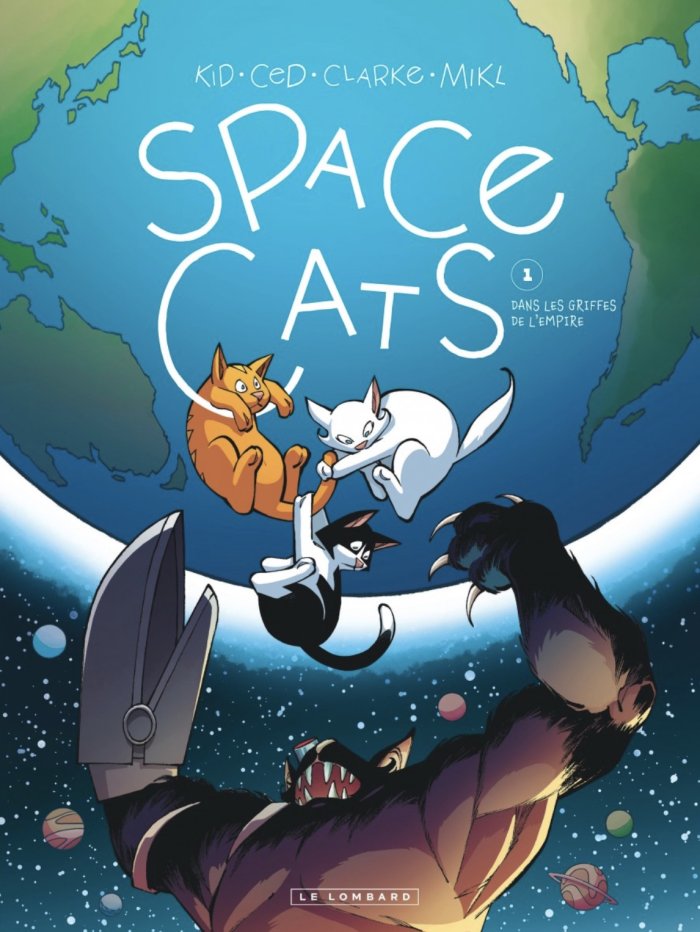 Space Cats T. 1, Dans les griffes de l'Empire - Par Kid toussaint, Ced & Clarke – Éd. Le Lombard