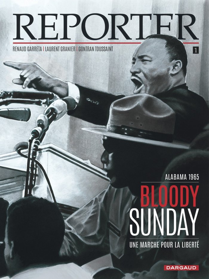 Reporter T. 1 : Alabama 1965, Bloody Sunday - Une marche pour la liberté
