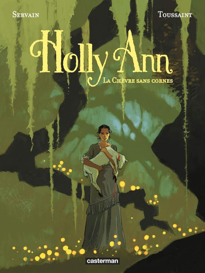 Holly Ann T1 : la Chèvre sans cornes - Par Servain & Toussaint-Casterman