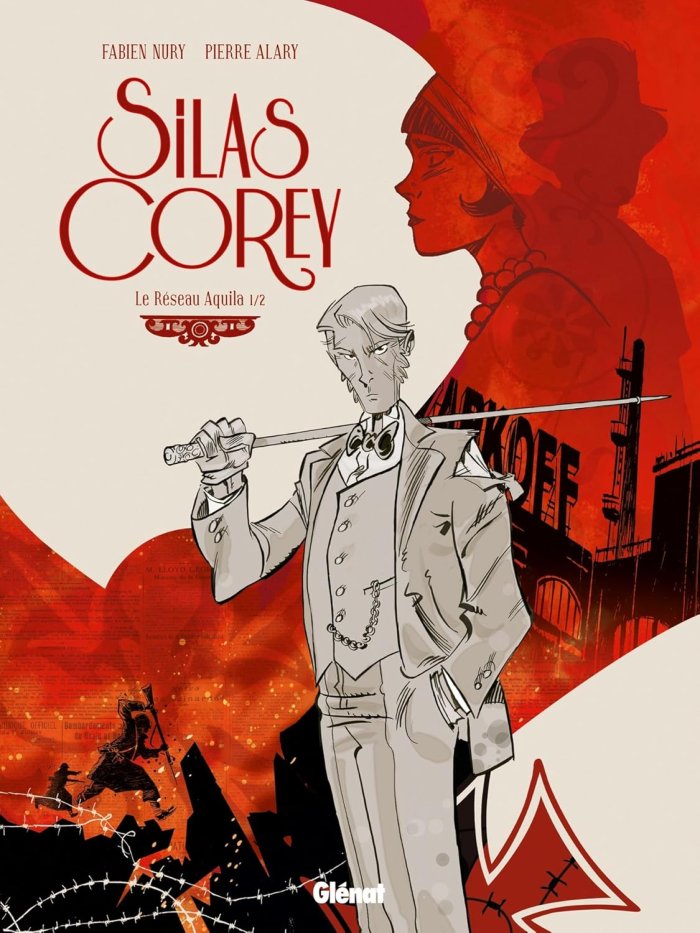 Silas Corey - Tome 1 : Le Réseau Aquila 1/2 - Par Fabien Nury et Pierre Alary - Glénat