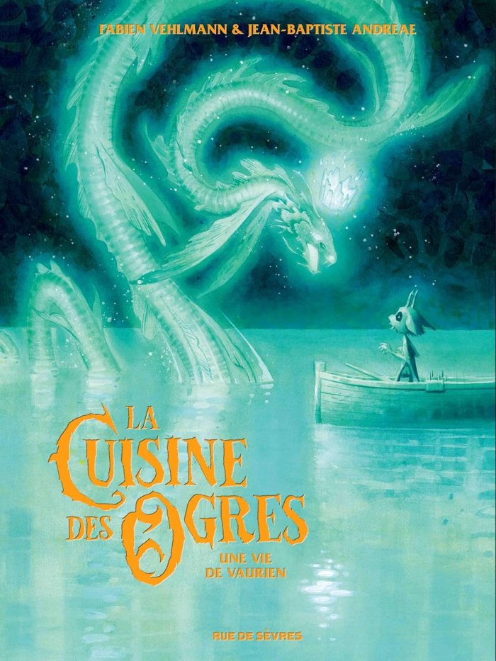 La Cuisine des ogres, une vie de vaurien - Par Fabien Vehlmann & Jean-Baptiste Andreae - Ed. Rue de Sèvres
