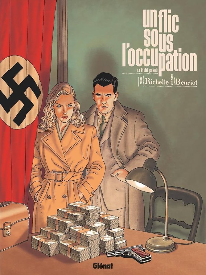 Un flic sous l'Occupation T. 1, profit garanti – Par Richelle & Beuriot – Ed. Glénat