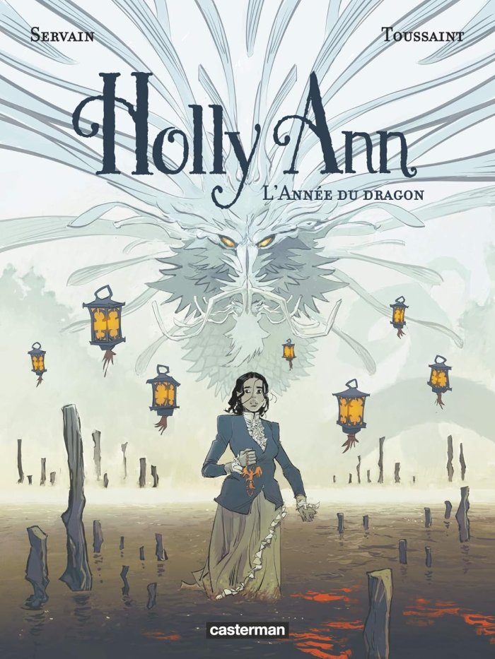 Holly Ann T.4 : L'année du Dragon - Par Stéphane Servain & Kid Toussaint - Casterman