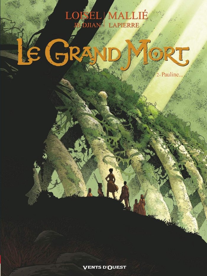 Le Grand Mort, T2 : Pauline ... - Par Loisel, Djian & Mallié - Vents d'Ouest