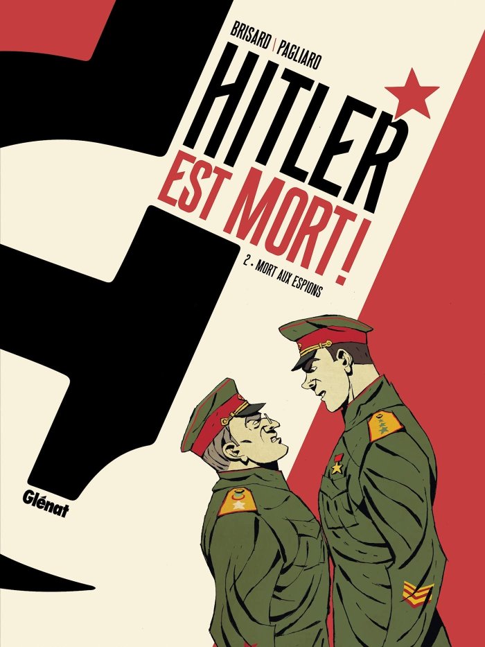 Hitler est mort ! T. 1 et T. 2 – par Jean-Christophe Brisard et Alberto Pagliaro – Ed Glénat