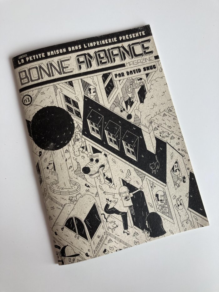 Bonne Ambiance - Par David Snug - Ed. La Petite Maison dans l'imprimerie