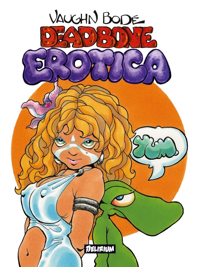 Deadbone Erotica (L'Intégrale) Par Vaughn Bodé – Delirium