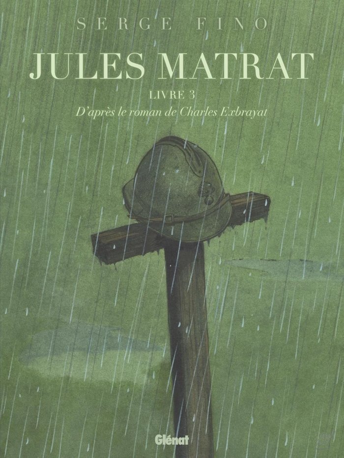 Jules Matrat T. 3 - Par Serge Fino – Ed. Glénat