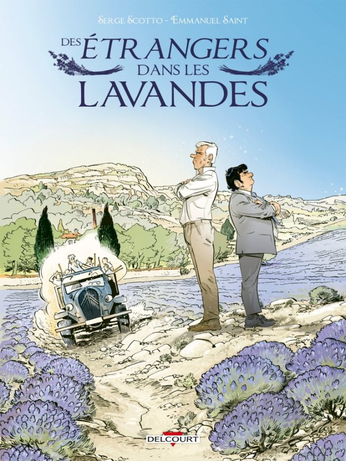 Des Étrangers dans les lavandes - Par Serge Scotto et Emmanuel Saint - Ed. Delcourt