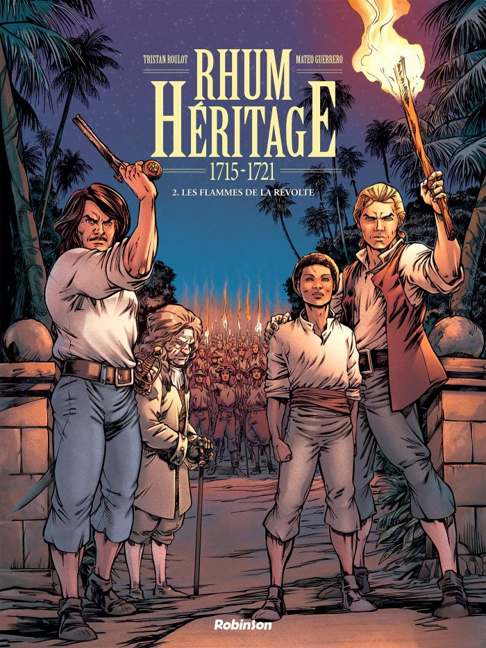 Rhum Héritage T. 2 : Les Flammes de la révolte – Par Tristan Roulot et Mateo Gerrero Cruz - Robinson