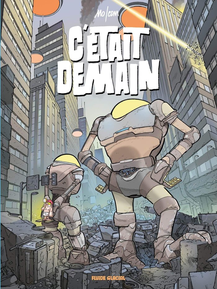 C'était Demain - Par Mo/Cdm - Ed. Fluide Glacial